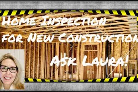 Home inspection for new construction