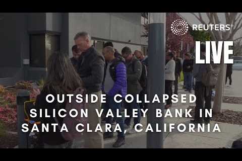 LIVE: A line forms outside collapsed Silicon Valley Bank in California''s Santa Clara