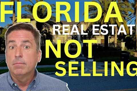 Florida Real Estate Not Selling