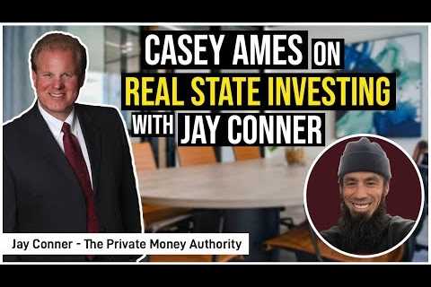 Casey Ames on Real Estate Investing With Jay Conner