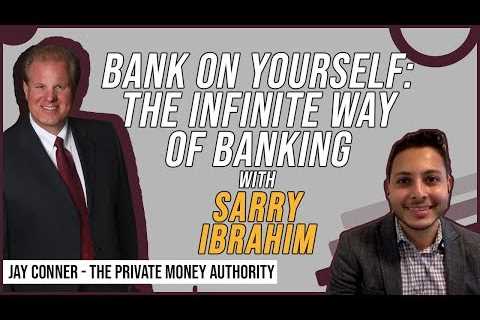 Bank On Yourself: The Infinite Way Of Banking with Sarry Ibrahim & Jay Conner
