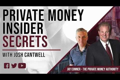 Private Money Insider Secrets with Josh Cantwell & Jay Conner
