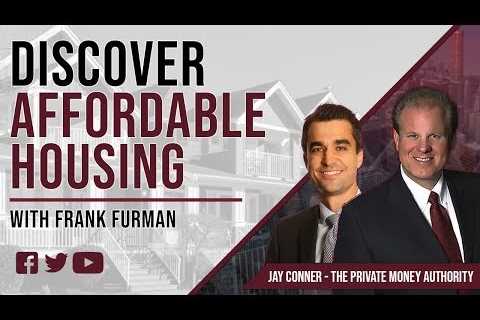 Discover Affordable Housing with Frank Furman & Jay Conner