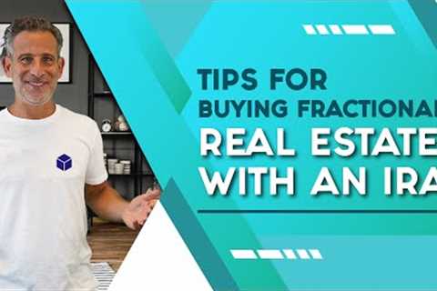 Tips for Buying Fractional Real Estate with an IRA