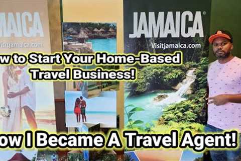 How to Become a Home-Based Travel Agent | Starting a Home-Based Travel Business & Work anywhere.