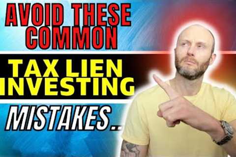 Avoid This Tax Lien Investing Biggest Mistake (Most New People Make)