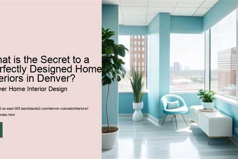what-is-the-secret-to-a-perfectly-designed-home-interiors-in-denver
