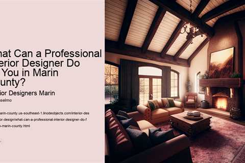 what-can-a-professional-interior-designer-do-for-you-in-marin-county