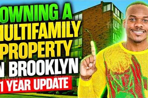 Owning a Multifamily Property in Brooklyn: 1-Year Update
