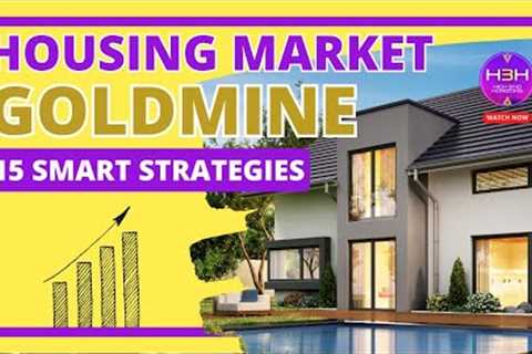 Housing Market Goldmine: 15 Smart Strategies 🚀