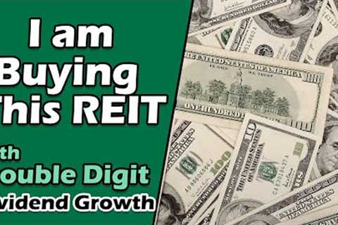 HUGE Upside Potential - Why I''m Buying This REIT with Double Digit Dividend Growth
