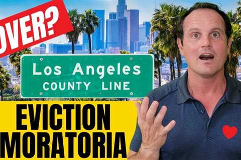 LA City and LA County Eviction Updates – Eviction Moratorium Over?