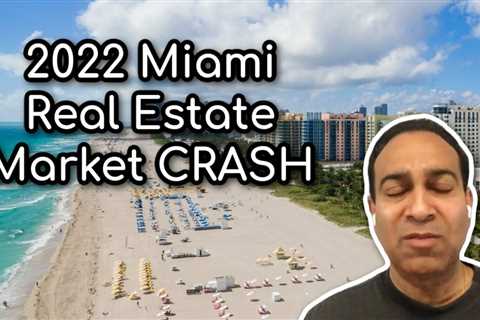 2022 Miami Real Estate Market CRASH