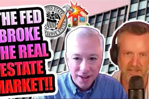THE FED BROKE THE REAL ESTATE MARKET!! The Pain has Just Started