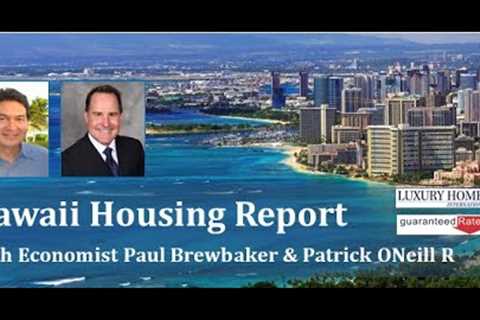 Hawaii Housing Report recorded May 2023 with economist Paul Brewbaker & Patrick ONeill.