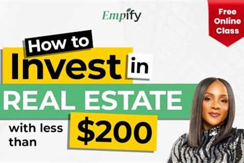 {ENCORE} HOW TO INVEST IN REAL ESTATE WITH LESS THAN $200