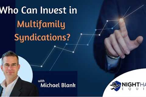 Who Can Invest in Multifamily Syndications?