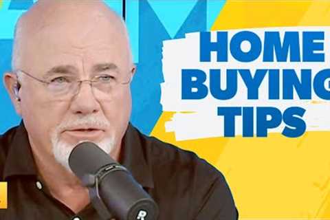 Dave Ramsey''s 7 Tips For First-Time Home Buyers