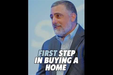 FIRST STEP IN PURCHASING A HOME