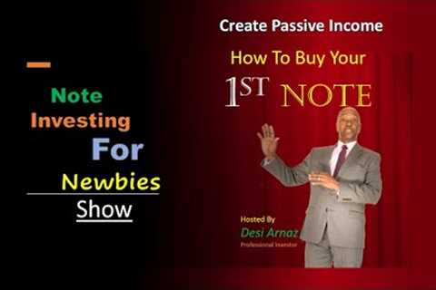 Ep 011 Note Investing For Newbies   Buying Your 1st Note