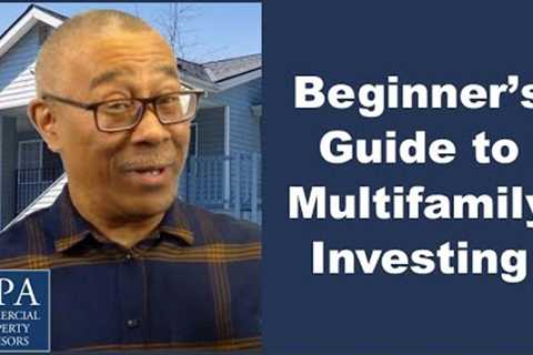 Beginner''s Guide to Multifamily Investing