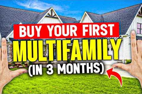 How to Buy a Multifamily Property in 3 Months (with NO MONEY)