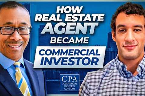 How Real Estate Agent Became Commercial Investor