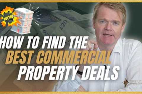 How to Find The Best Commercial Property Deals!