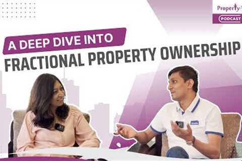 Discover Fractional Property Ownership in India | PropertyAngel Podcast Ep4