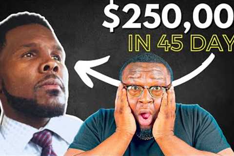 If You Want To Make $250,000 In The Next 45 Days WATCH THIS!