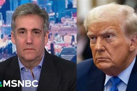 Cohen on Trump’s avalanche of legal penalties: ‘He will have to liquidate his assets’