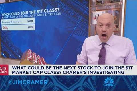 Jim Cramer on what could be the next $1 trillion stock