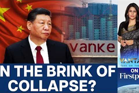 Beijing Steps In: Vanke''s Bailout Amid China''s Real Estate Meltdown | Vantage with Palki Sharma