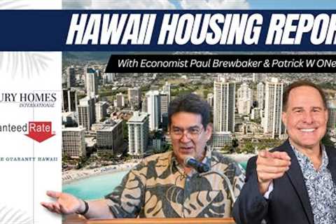 Hawaii Housing Report March 2024 - Economist Paul Brewbaker & Patrick ONeill R of Luxury Homes..