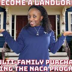 Multi-Family Unit Purchase Using The NACA Program + Become a LandLord!