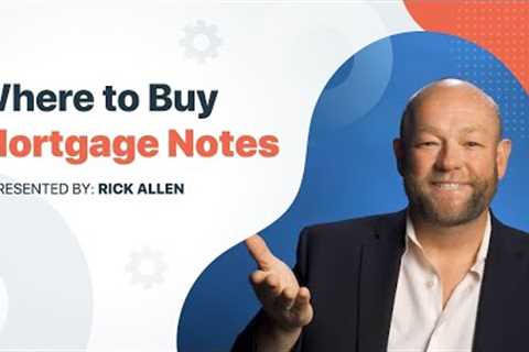 Where to Find Mortgage Notes: Note Investing Series Video #4