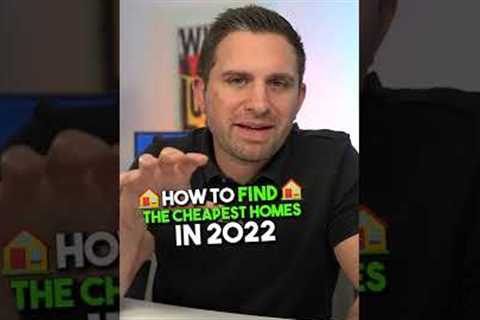 How To Find Cheap Homes To Buy In 2022 (How To Find Great Deals)