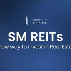 SM REITs - A new way to invest in Real Estate