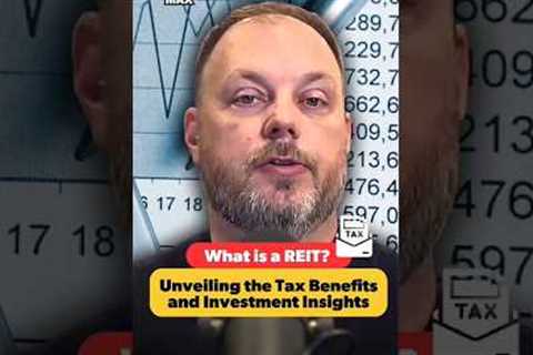 What is a REIT? Unveiling the Tax Benefits and Investment Insights