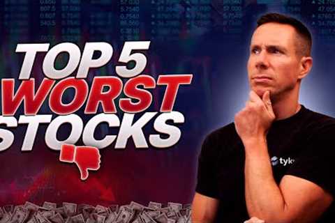 Top 5 Worst Stocks