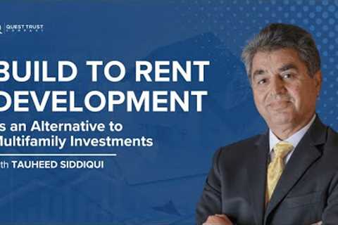 Build to Rent Developments as an Alternative to Multifamily Investments