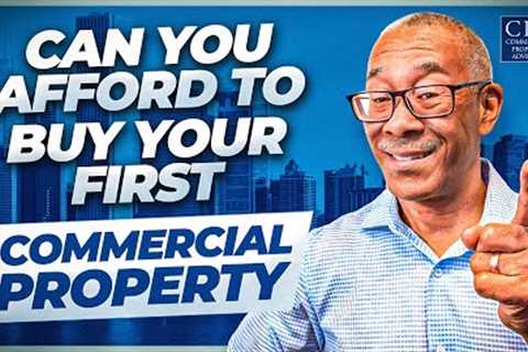 Can You Afford to Buy Your First Commercial Property?