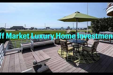 2024 Off Market Real Estate Luxury Home Investments Opportunity for High End Investors