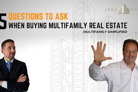 Five Questions To Ask When Buying Multifamily Real Estate