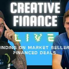 Finding On Market Seller financed deals - Creative Finance Live