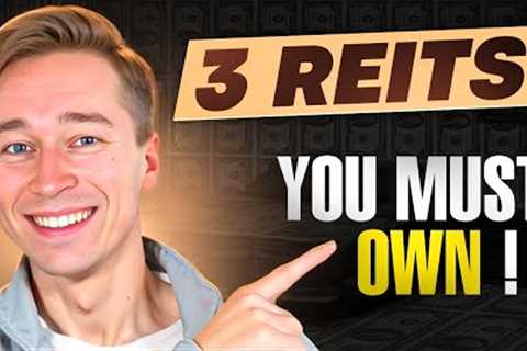 3 REITs All Investors Must Own