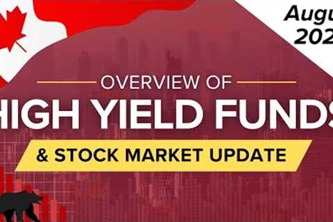 August 2024 High Yield Dividend Income Funds Overview & Stock Market Update | Ep.52 (Canada)