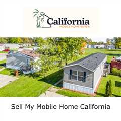 Sell My Mobile Home California