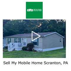 Sell My Mobile Home Scranton, PA - Sell Your Mobile Home Fast Company - 570-775-5777