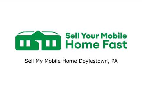 Sell My Mobile Home Doylestown, PA - Sell Your Mobile Home Fast Company - 570-775-5777